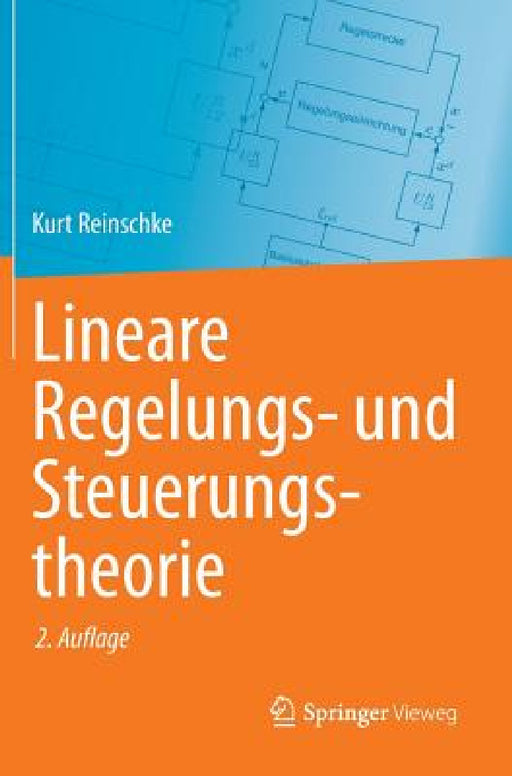 Lineare Regelungs- Und Steuerungstheorie by Kurt Reinschke
