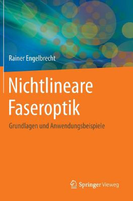 Nichtlineare Faseroptik: Grundlagen Und Anwendungsbeispiele by Rainer Engelbrecht