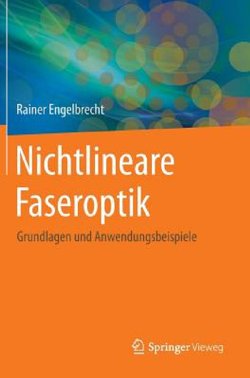 Nichtlineare Faseroptik: Grundlagen Und Anwendungsbeispiele by Rainer Engelbrecht