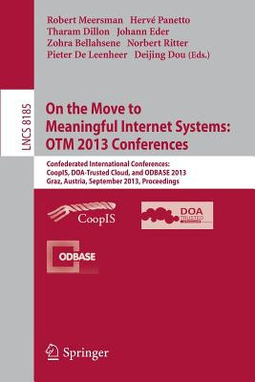 On the Move to Meaningful Internet Systems: Otm 2013 Conferences: Confederated International Conferences: Coopis, Doa-Trusted Cloud and Odbase 2013, G by Robert Meersman