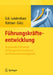 Führungskräfteentwicklung: Angewandte Psychologie Für Managemententwicklung Und Performance-Management by Claus D. Eck, Jana Leidenfrost, Andrea Küttner