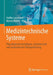 Medizintechnische Systeme: Physiologische Grundlagen, Gerätetechnik Und Automatisierte Therapieführung by Steffen Leonhardt, Marian Walter