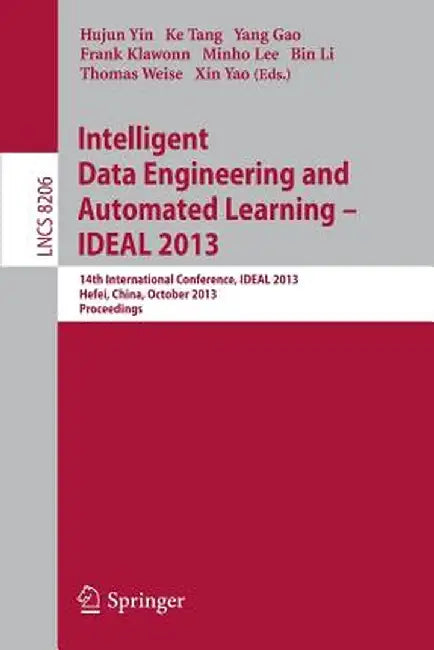 Intelligent Data Engineering and Automated Learning -- Ideal 2013: 14th International Conference, Ideal 2013, Hefei, China, October 20-23, 2013, Proce by Hujun Yin