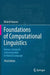 Foundations of Computational Linguistics: Human-Computer Communication in Natural Language by Roland Hausser
