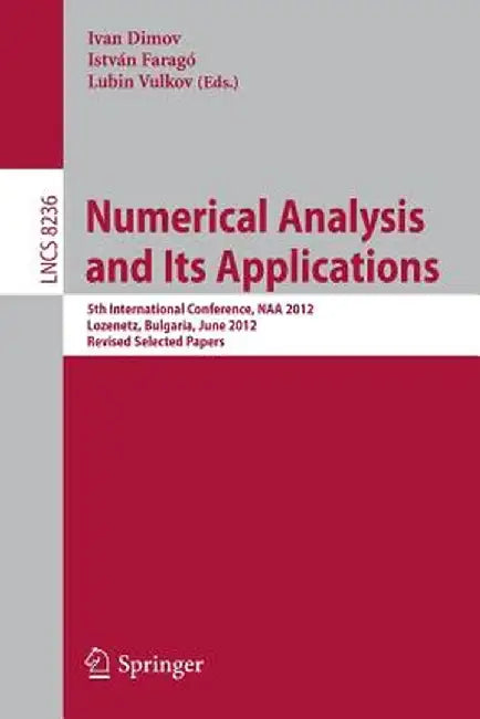 Numerical Analysis and Its Applications: 5th International Conference, Naa 2012, Lozenetz, Bulgaria, June 15-20, 2012, Revised Selected Papers by Ivan Dimov