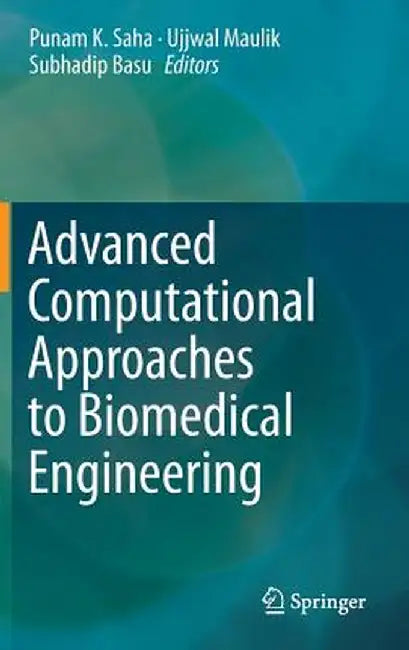 Advanced Computational Approaches to Biomedical Engineering by Punam K. Saha
