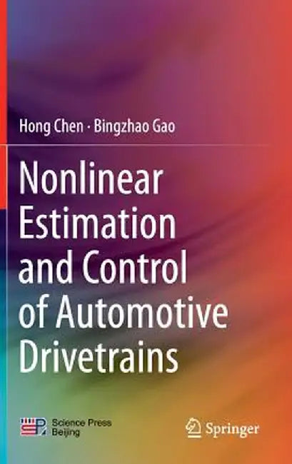 Nonlinear Estimation and Control of Automotive Drivetrains by Hong Chen