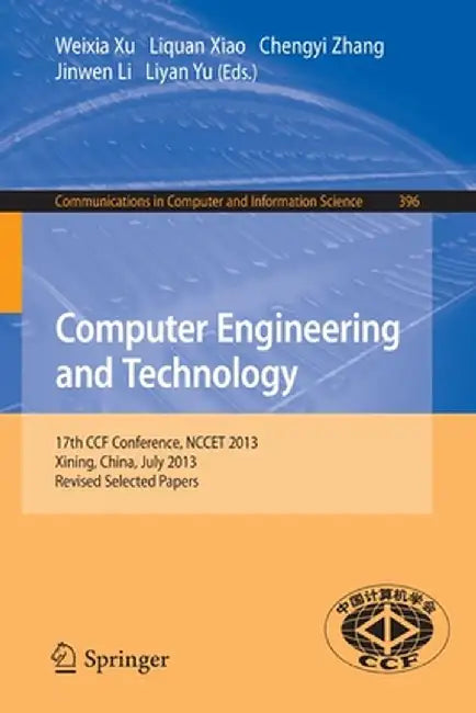 Computer Engineering and Technology: 17th National Conference, Nccet 2013, Xining, China, July 20-22, 2013. Revised Selected Papers by Weixia Xu