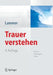 Trauer Verstehen: Formen, Erklärungen, Hilfen by Kerstin Lammer