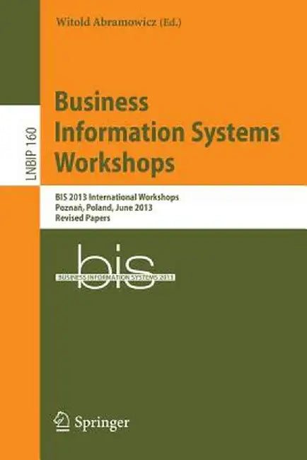 Business Information Systems Workshops: Bis 2013 International Workshops, Poznań, Poland, June 19-20, 2013, Revised Papers by Witold Abramowicz