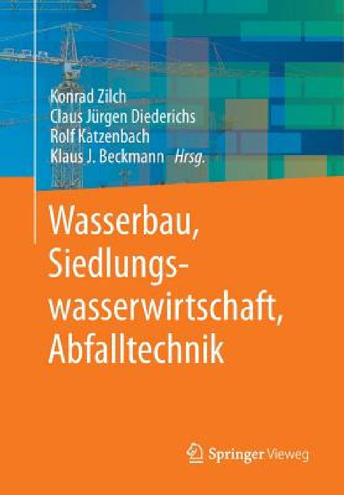 Wasserbau, Siedlungswasserwirtschaft, Abfalltechnik by Konrad Zilch, Claus Jürgen Diederichs, Rolf Katzenbach