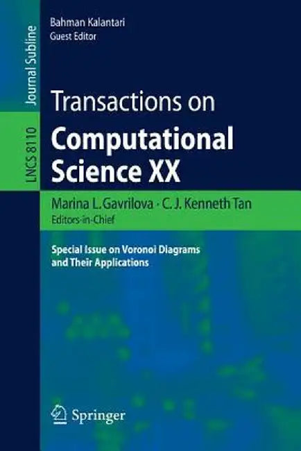 Transactions on Computational Science XX: Special Issue on Voronoi Diagrams and Their Applications by Marina L. Gavrilova