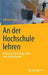 An Der Hochschule Lehren: Praktische Ratschläge, Tricks Und Lehrmethoden by Markus Brauer, Ruth Ahrens