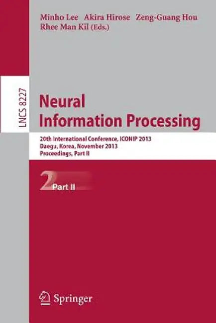 Neural Information Processing: 20th International Conference, Iconip 2013, Daegu, Korea, November 3-7, 2013. Proceedings, Part II by Minho Lee