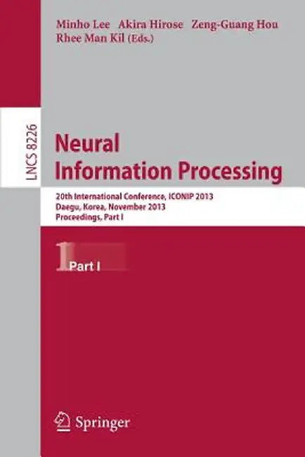 Neural Information Processing: 20th International Conference, Iconip 2013, Daegu, Korea, November 3-7, 2013. Proceedings, Part I by Minho Lee