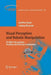Visual Perception and Robotic Manipulation: 3D Object Recognition, Tracking and Hand-Eye Coordination by Geoffrey Taylor
