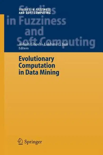 Evolutionary Computation in Data Mining by Ashish Ghosh