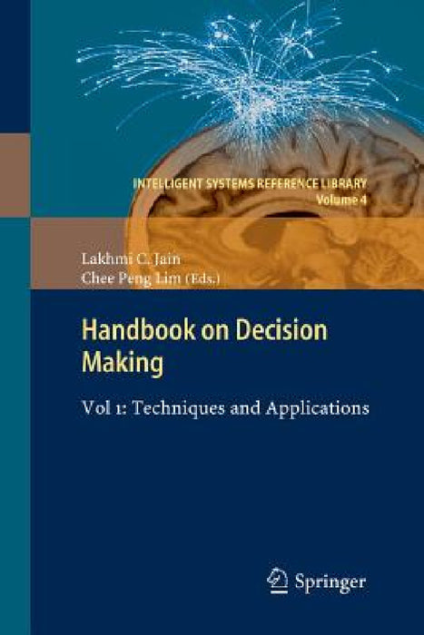 Handbook on Decision Making: Vol 1: Techniques and Applications by Chee Peng Lim