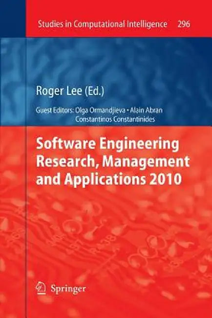 Software Engineering Research, Management and Applications 2010 by Roger Lee