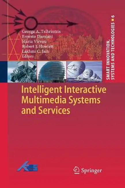 Intelligent Interactive Multimedia Systems and Services by George A. Tsihrintzis