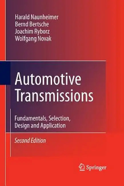 Automotive Transmissions: Fundamentals, Selection, Design and Application by Aaron Kuchle