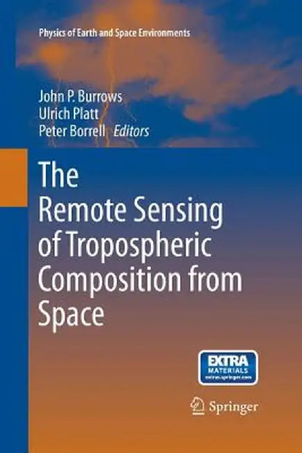 The Remote Sensing of Tropospheric Composition from Space by John P. Burrows