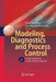 Modeling, Diagnostics and Process Control: Implementation in the Diaster System by Józef Korbicz