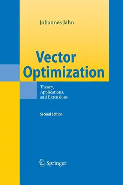 Vector Optimization: Theory, Applications, and Extensions by Johannes Jahn