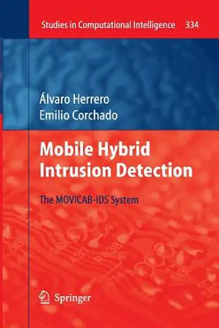 Mobile Hybrid Intrusion Detection: The Movicab-Ids System by Álvaro Herrero