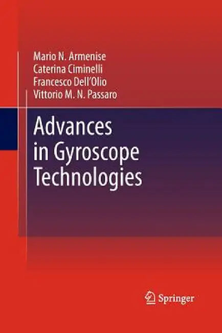 Advances in Gyroscope Technologies by Mario N. Armenise