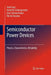 Semiconductor Power Devices: Physics, Characteristics, Reliability by Josef Lutz