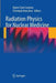 Radiation Physics for Nuclear Medicine by Marie Claire Cantone