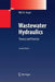 Wastewater Hydraulics: Theory and Practice by Willi H. Hager