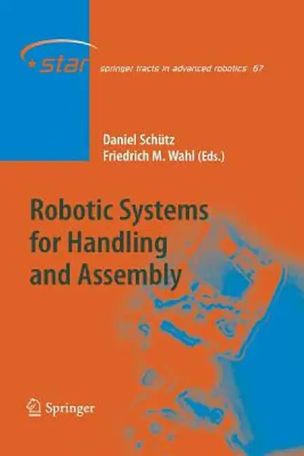 Robotic Systems for Handling and Assembly by Daniel Schütz