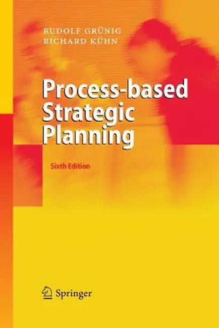 Process-Based Strategic Planning by Rudolf Grünig
