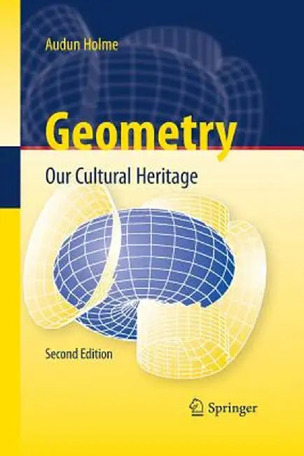Geometry: Our Cultural Heritage by Audun Holme