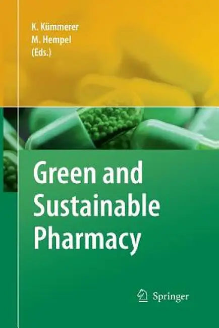 Green and Sustainable Pharmacy by Klaus Kümmerer