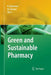 Green and Sustainable Pharmacy by Klaus Kümmerer