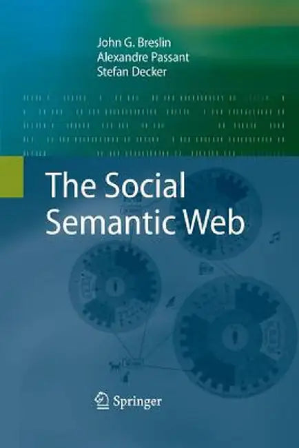 The Social Semantic Web by John G. Breslin