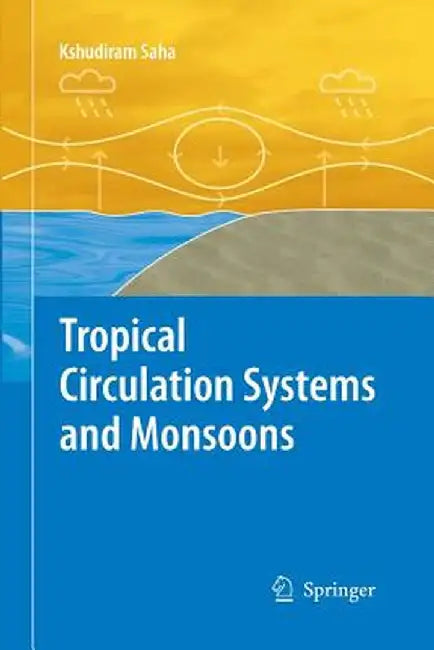 Tropical Circulation Systems and Monsoons by Kshudiram Saha