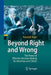 Beyond Right and Wrong: The Power of Effective Decision Making for Attorneys and Clients by Randall Kiser