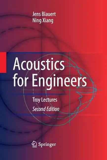Acoustics for Engineers: Troy Lectures by Jens Blauert