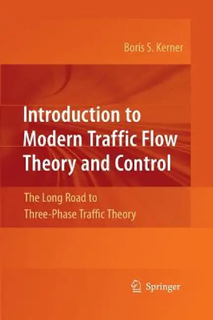 Introduction to Modern Traffic Flow Theory and Control: The Long Road to Three-Phase Traffic Theory by Boris S. Kerner