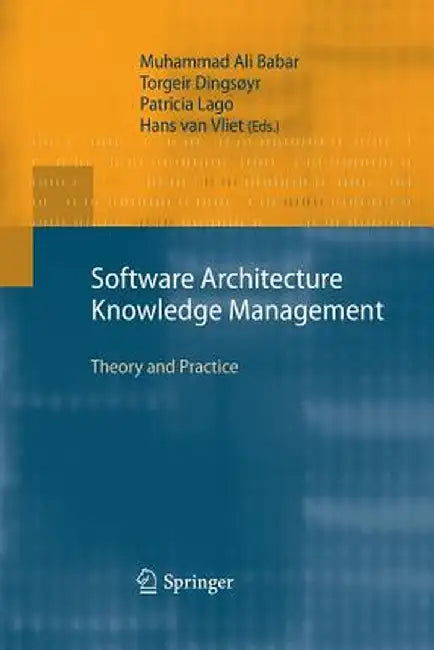 Software Architecture Knowledge Management: Theory and Practice by Muhammad Ali Babar