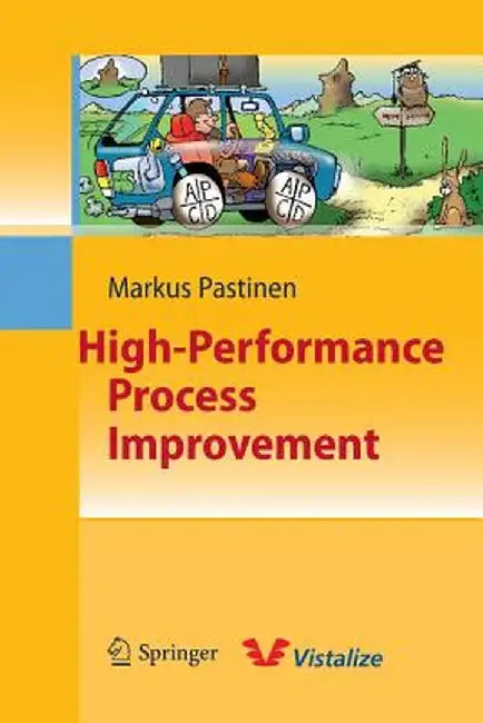 High-Performance Process Improvement by Markus Pastinen
