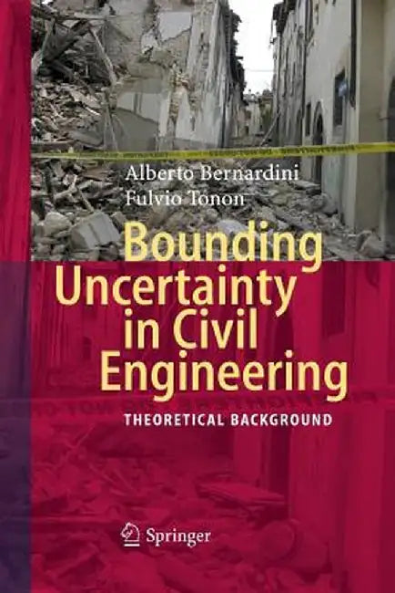 Bounding Uncertainty in Civil Engineering: Theoretical Background by Alberto Bernardini