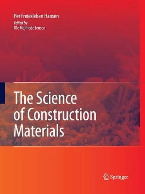 The Science of Construction Materials by Per Freiesleben Hansen