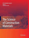 The Science of Construction Materials by Per Freiesleben Hansen