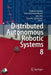 Distributed Autonomous Robotic Systems 8 by Hajime Asama