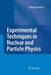 Experimental Techniques in Nuclear and Particle Physics by Stefaan Tavernier